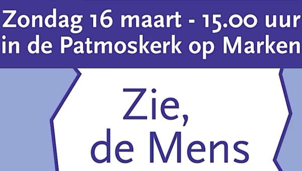 zondag 16 maart Zie, de Mens 2025